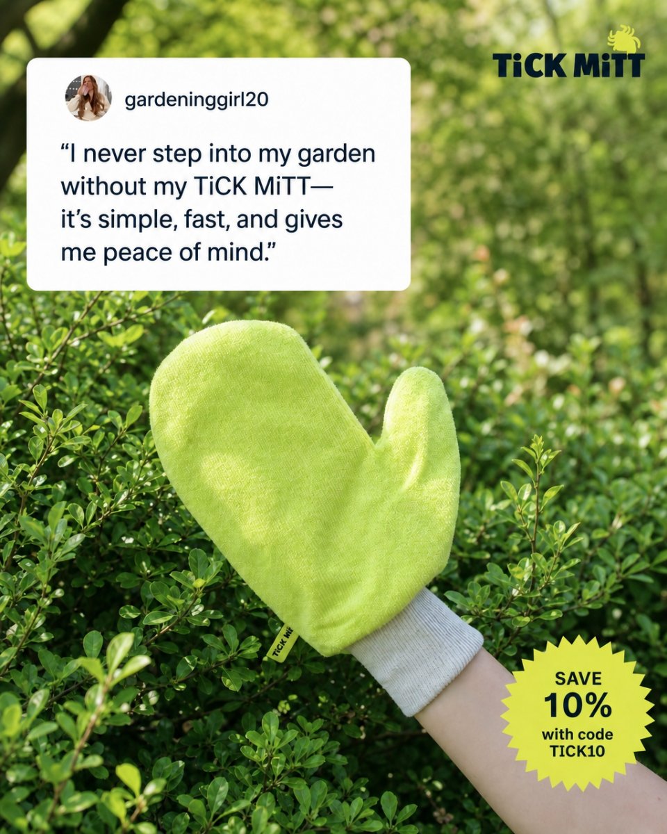 TiCK MiTT in the garden — gardeninggirl20 review